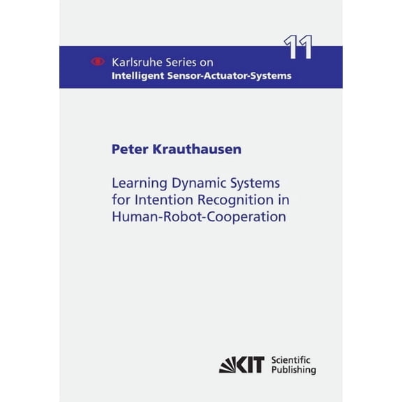 Learning Dynamic Systems for Intention Recognition in Human-Robot-Cooperation (Paperback)