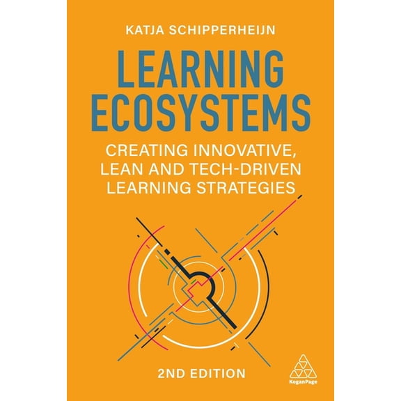 Learning Ecosystems: Creating Innovative, Lean and Tech-Driven Learning Strategies, (Hardcover)