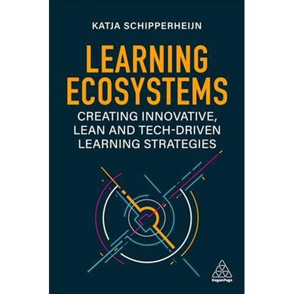 Pre-Owned Learning Ecosystems: Creating Innovative, Lean and Tech-Driven Learning Strategies (Paperback)