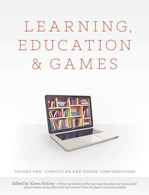 Learning, Education and Games: Volume One: Curricular and Design ...