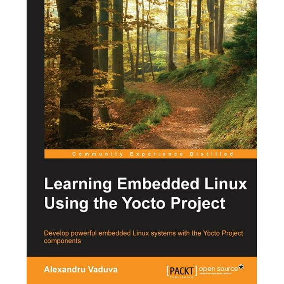 Learning Embedded Linux using the Yocto Project, (Paperback)