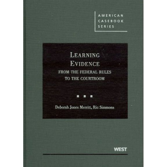 Pre-Owned Learning Evidence: From the Federal Rules to the Courtroom (Hardcover) 0314191127 9780314191120