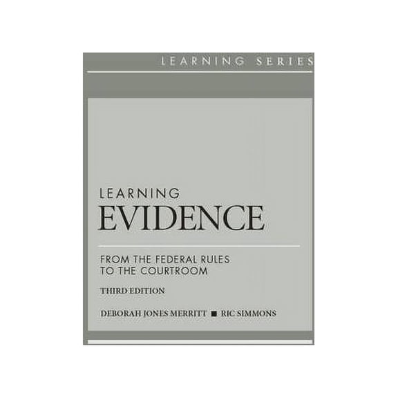 Pre-Owned Learning Evidence: From the Federal Rules to the Courtroom (Hardcover) by Deborah Merritt, Ric Simmons