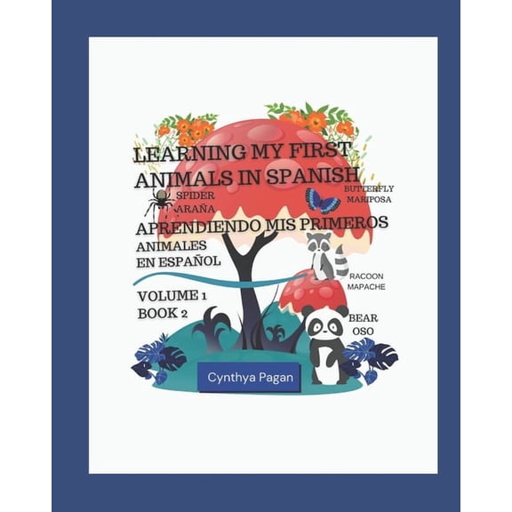 Learning My First Spanish Children's Bil Learning my First Animals in Spanish (English-Spanish Edition): Aprendiendo Mis Primer Animales en Espaol (Ingles - Esp, Book 2, (Paperback)