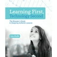 thumbnail image 1 of Pre-Owned Learning First, Technology Second: The Educator's Guide to Designing Authentic Lessons, 1 of 1