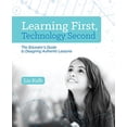 thumbnail image 1 of Pre-Owned Learning First, Technology Second: The Educator's Guide to Designing Authentic Lessons, 1 of 1
