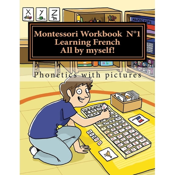 Learning French All by Myself Montessori Workbook 1: Phonetics with pictures, Book 1, (Paperback)
