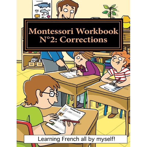 Learning French All by Myself Montessori Workbook N2: Corrections: Learning French all by Myself!, Book 8, (Paperback)