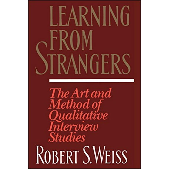 Pre-Owned Learning From Strangers: The Art and Method of Qualitative Interview Studies (Paperback) 0684823128
