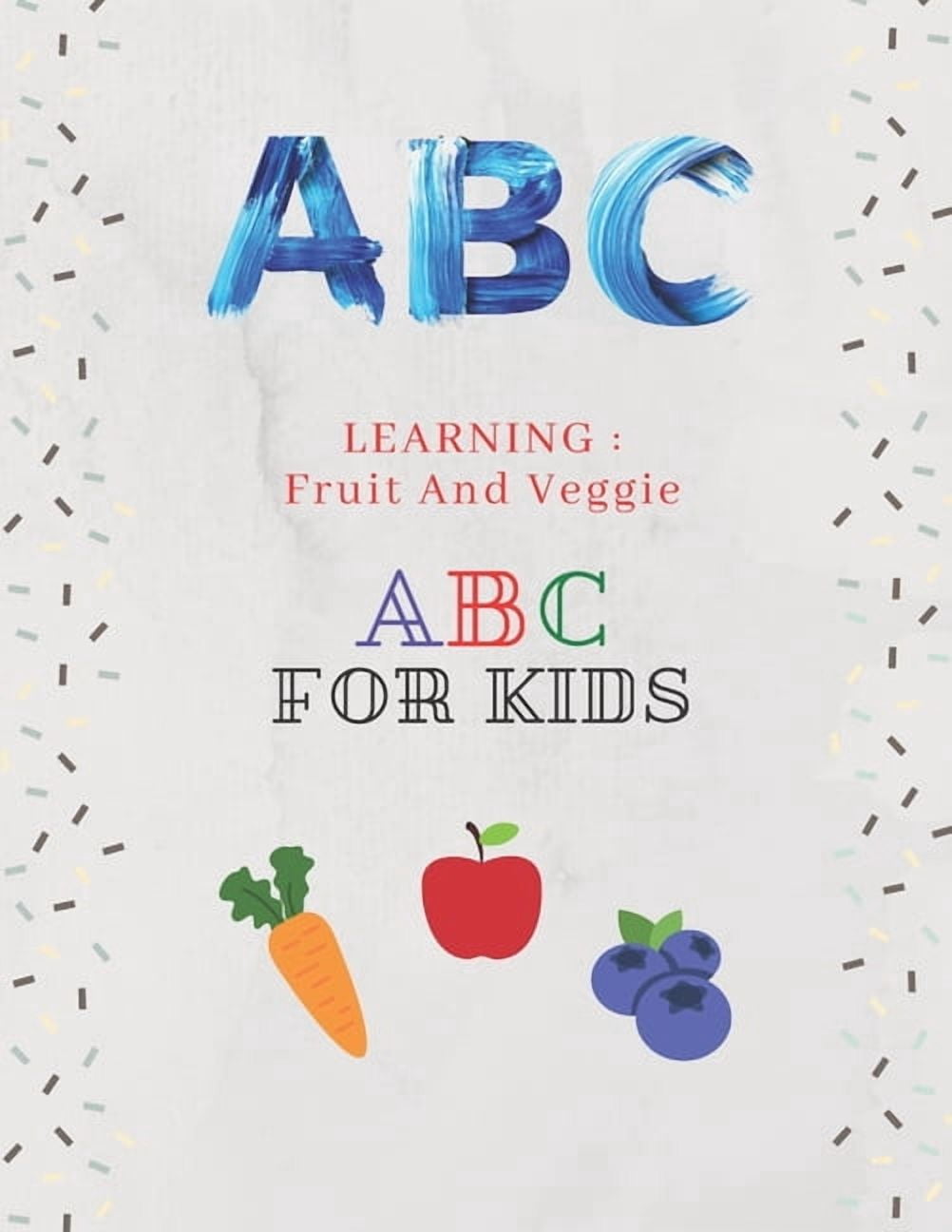 Learning: Fruit And Veggie ABC For Kids, (Paperback) - Walmart.com