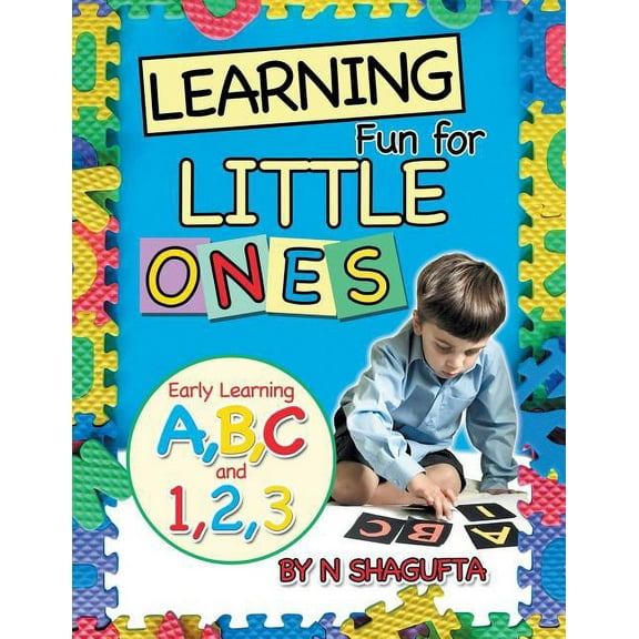 Learning Fun for Little Ones: Early Learning A, B, C and 1, 2, 3