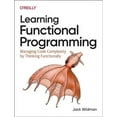 thumbnail image 1 of Learning Functional Programming: Managing Code Complexity by Thinking Functionally (Paperback), 1 of 1