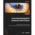 thumbnail image 1 of Learning Geospatial Analysis with Python - Fourth Edition: Unleash the power of Python 3 with practical techniques for l, (Paperback), 1 of 1
