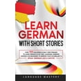 thumbnail image 1 of Learning German Learn German with Short Stories: Over 100 Dialogues &amp; Daily Used Phrases to Learn German in no Time. Language Learni, Book 3, (Paperback), 1 of 1