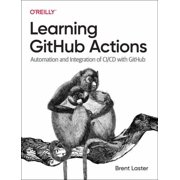 Learning Github Actions Automation and Integration of CI/CD with Github Paperback