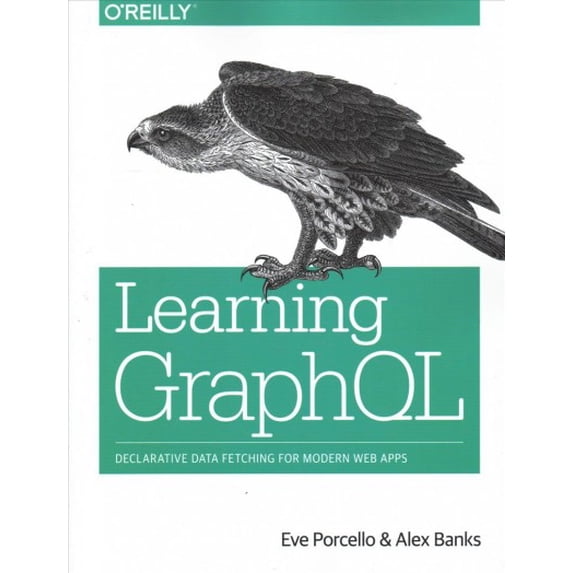 Learning Graphql: Declarative Data Fetching for Modern Web Apps ...