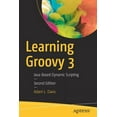 thumbnail image 1 of Learning Groovy 3: Java-Based Dynamic Scripting, (Paperback), 1 of 1