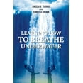 thumbnail image 1 of Learning How To Breathe Under Water, (Paperback), 1 of 1