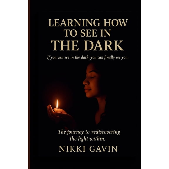 Learning How To See In The Dark, (Paperback)