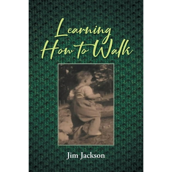 Learning How to Walk, (Paperback)