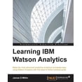 thumbnail image 1 of Learning IBM Watson Analytics: Make the most advanced predictive analytical processes easy using Watson Analytics with this easy-to-follow practical guide (Paperback), 1 of 1