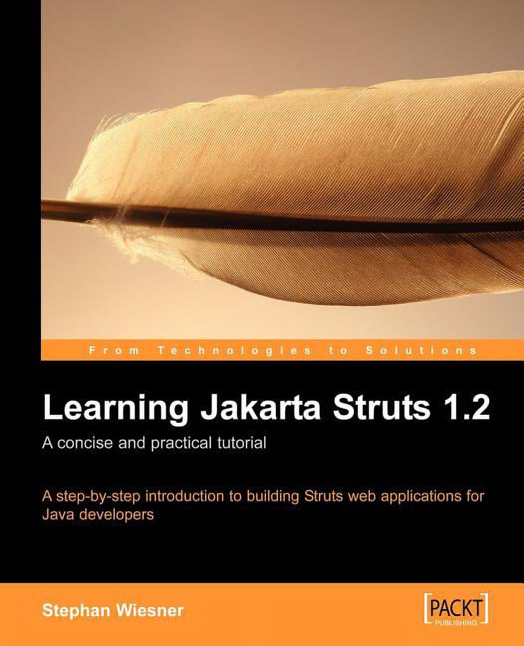 Learning Jakarta Struts 1.2 a concise and practical tutorial