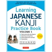 ERIKO SATO Learning Japanese Kanji Practice Book Volume 1: (Jlpt Level N5 &amp; AP Exam) the Quick and Easy Way to Learn the Basic , (Paperback)