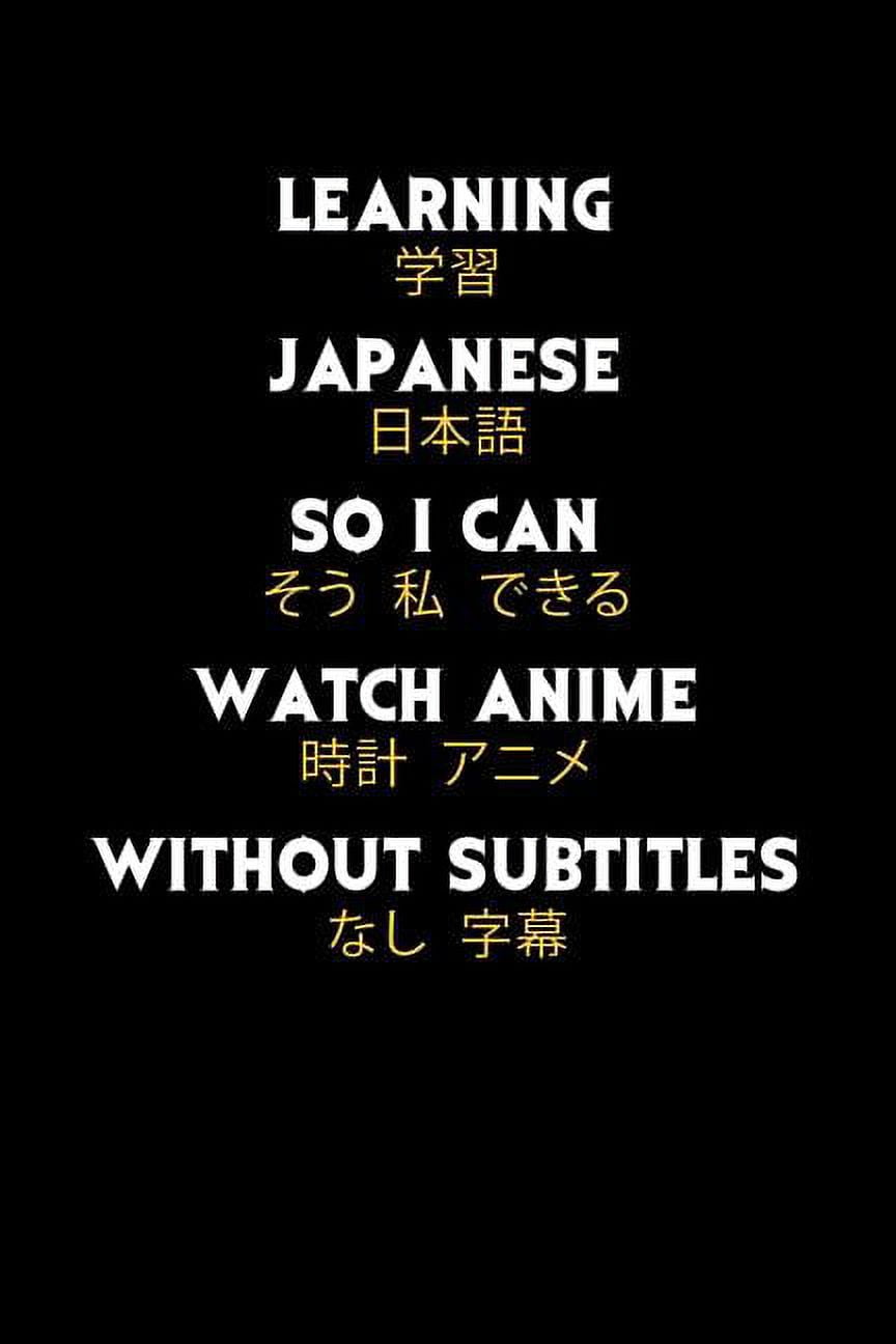 Learning Japanese So I Can Watch Anime Without Subtitles 120 Pages I 6x9 I Graph Paper 4x4 I Funny Manga Japanese Animation Lover Gifts Paperback Walmart