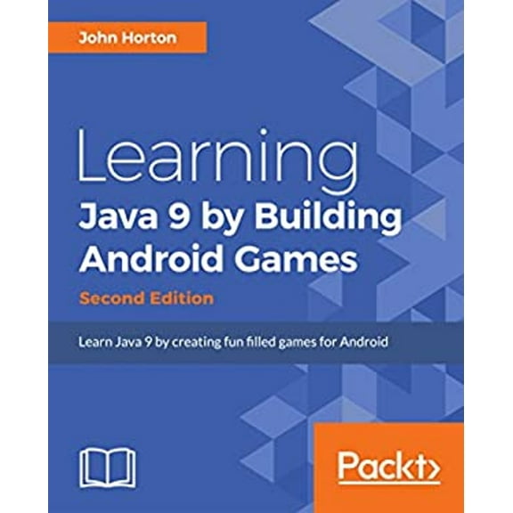Pre-Owned Learning Java by Building Android Games : Learn Java and Android from Scratch by Building Six Exciting Games, 2nd Edition (Paperback) 9781788839150