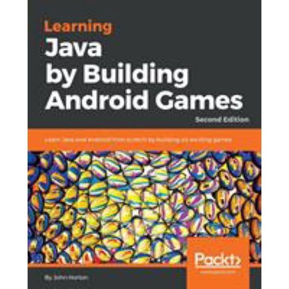 Pre-Owned Learning Java by Building Android Games - Second Edition: Learn Java and Android from scratch by building six exciting games (Paperback) 1788839153 9781788839150