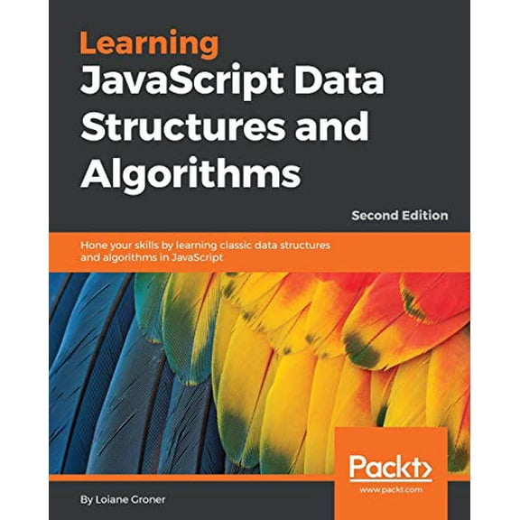 Pre-Owned Learning JavaScript Data Structures and Algorithms - Second Edition: Hone your skills by learning classic data structures and algorithms in JavaScript (Paperback) 1785285491 9781785285493