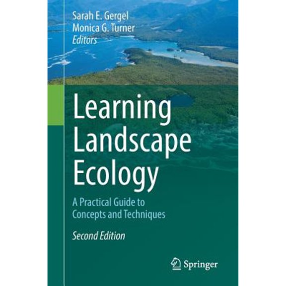 Pre-Owned Learning Landscape Ecology: A Practical Guide to Concepts and Techniques (Paperback) 1493963724 9781493963720