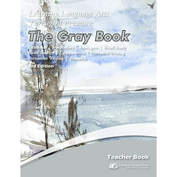 Pre-Owned Learning Language Arts Through Literature, The Gray Book: Teacher's Book, 3rd Edition (Paperback) 1929683472 9781929683475
