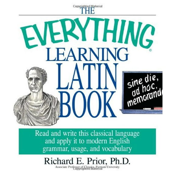 Pre-Owned The Everything Learning Latin Book: Read and Write This Classical Language and Apply It to Modern (Paperback) by Richard E Prior