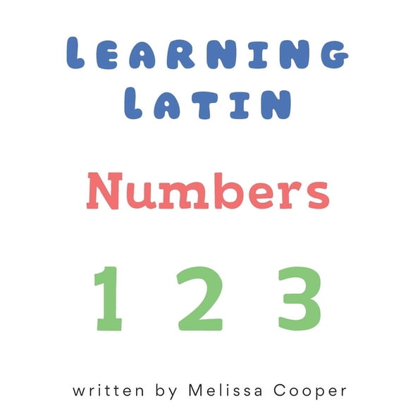 Learning Latin: Numbers, (Paperback)