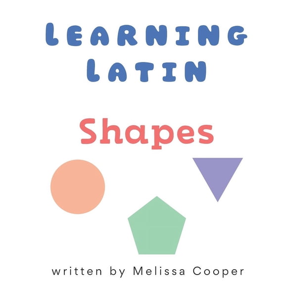 Learning Latin: Shapes, (Paperback)