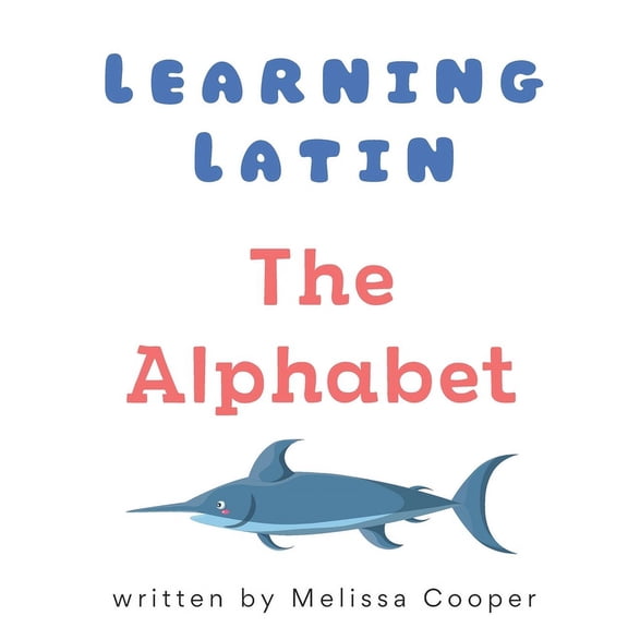 Learning Latin: The Alphabet, (Paperback)