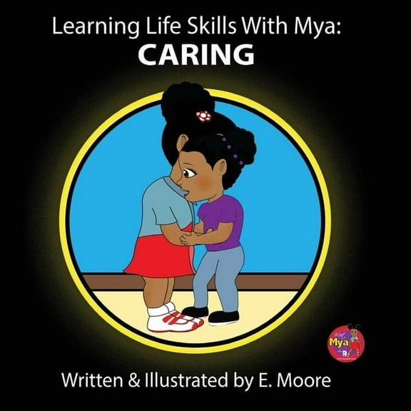 Learning Life Skills with Mya: Caring, (Paperback)