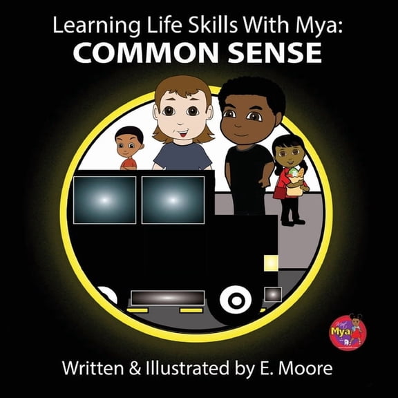 Learning Life Skills with Mya: Common Sense, (Paperback)