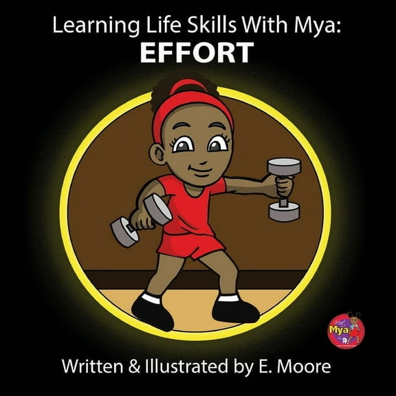 Learning Life Skills with Mya: Effort, (Paperback)