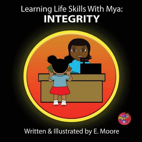 Learning Life Skills with Mya: Integrity, (Paperback)