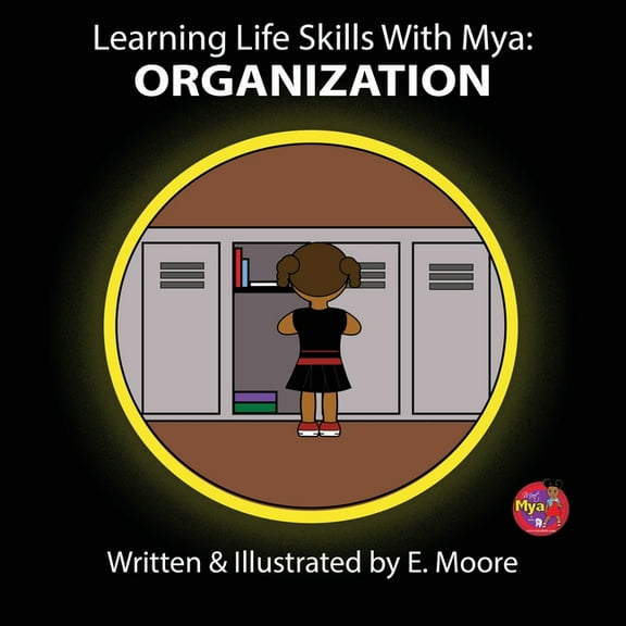 Learning Life Skills with Mya: Organization, (Paperback)