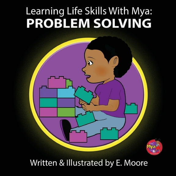 Learning Life Skills with Mya: Problem Solving, (Paperback)