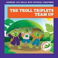 thumbnail image 1 of Learning Life Skills with Mythical Creat The Troll Triplets Team Up, (Hardcover), 1 of 1