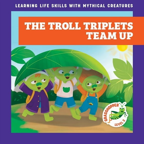 Learning Life Skills with Mythical Creat The Troll Triplets Team Up, (Hardcover)