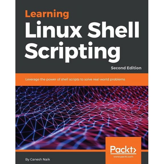 Learning Linux Shell Scripting - Second Edition, (Paperback)