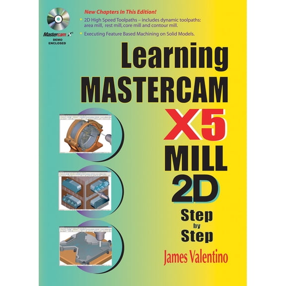 Learning Mastercam X5 Mill 2D Step-By-Step, (Paperback)