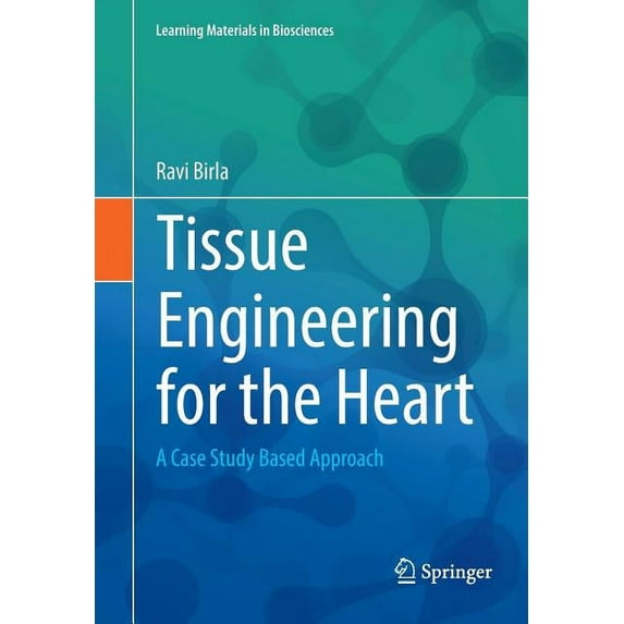 Learning Materials in Biosciences Tissue Engineering for the Heart: A Case Study Based Approach, Book 1, (Paperback)