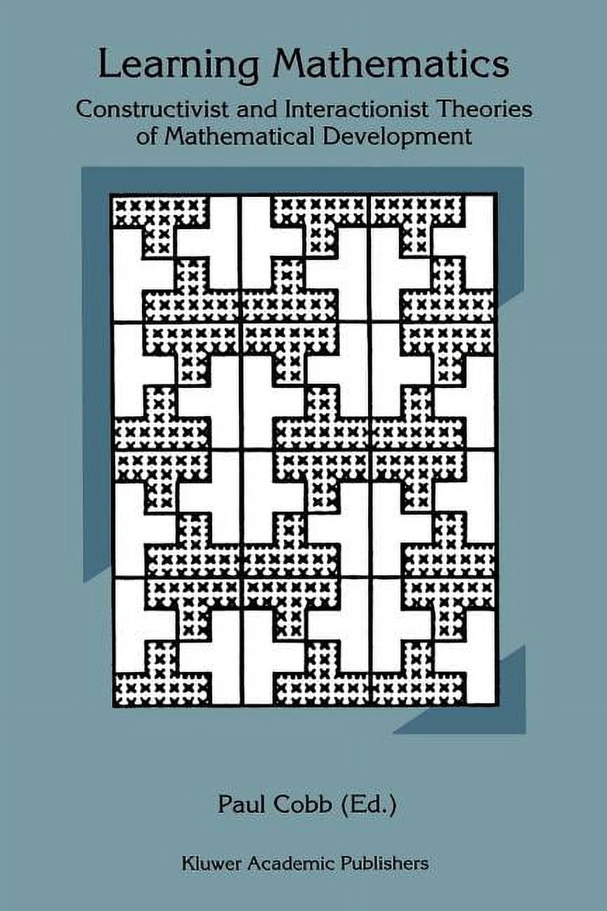 Learning Mathematics: Constructivist and Interactionist Theories of ...