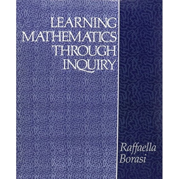 Pre-Owned Learning Mathematics Through Inquiry (Paperback) 0435083244 9780435083243